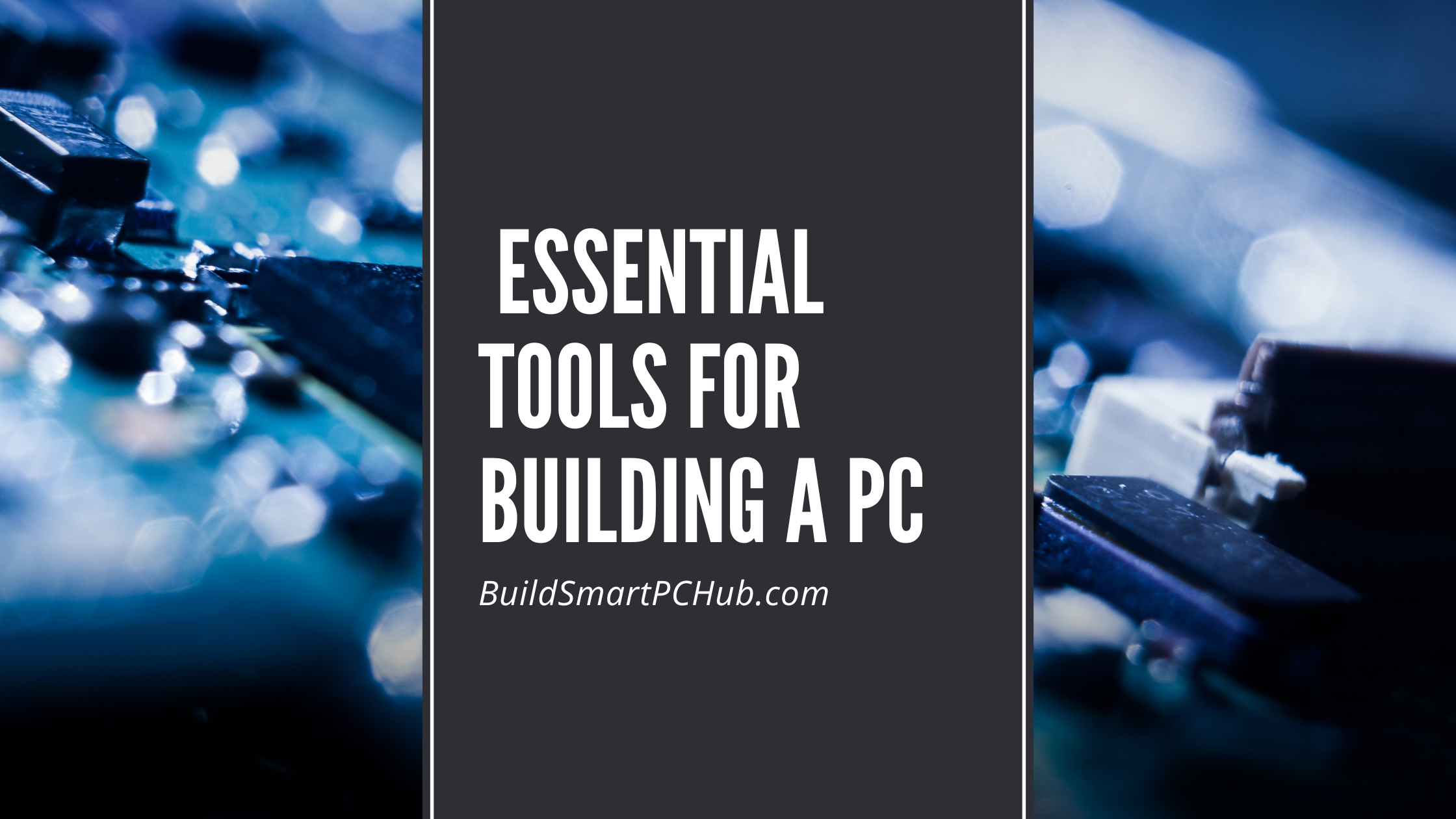 The Best Tools For Your First Custom PC Build: 10 Essentials Beginners Love