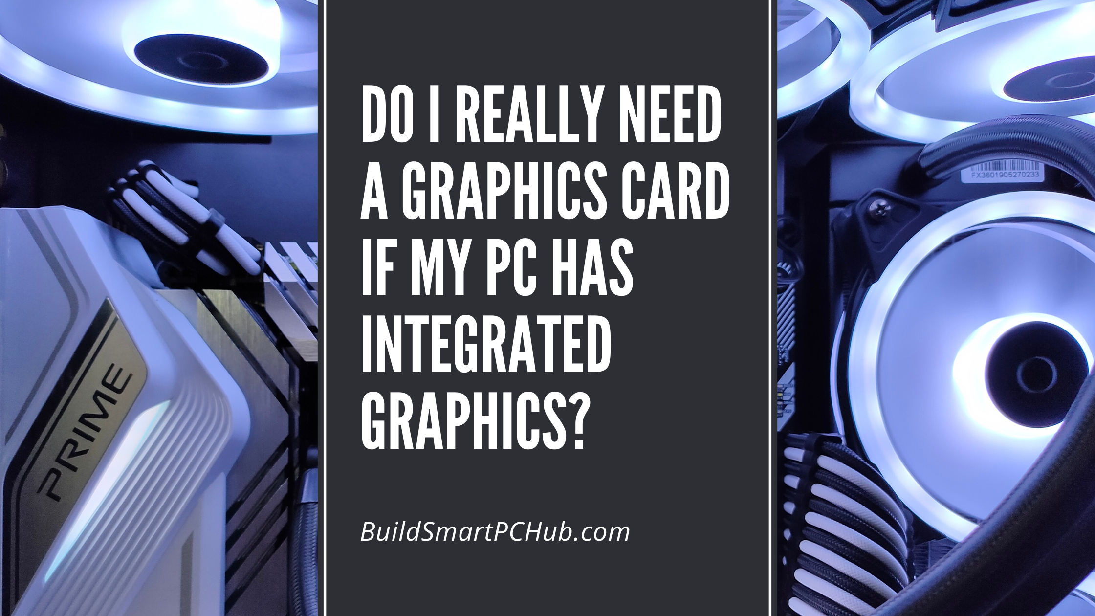 Do I Really Need a Graphics Card If My CPU Has Integrated Graphics?